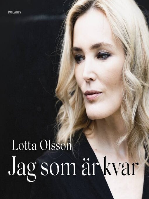 Titeldetaljer för Jag som är kvar av Lotta Olsson - Tillgänglig